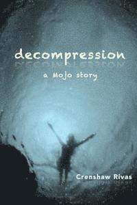 bokomslag decompression: a Mojo story