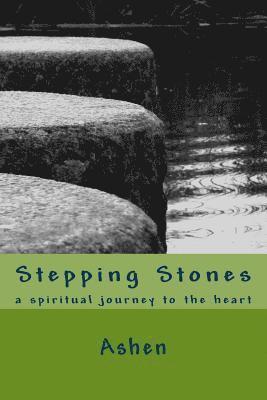 Ashen - Stepping Stones: a spiritual journey to the heart, Häftad