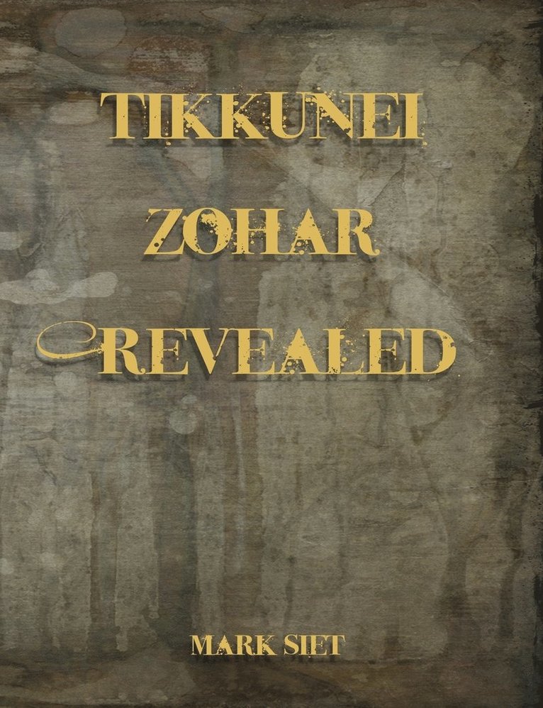 Tikkunei Zohar Revealed 1