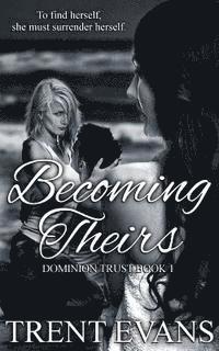 Trent Evans - Becoming Theirs, Häftad. Tillgänglighet: Lägg i varukorg