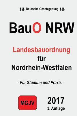 BauO NRW: Landesbauordnung für Nordrhein-Westfalen 1