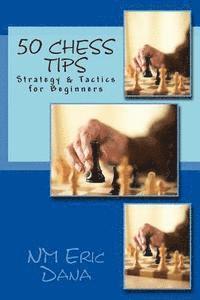 bokomslag 50 Chess Tips: Strategy & Tactics for Beginners