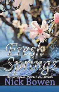 Fresh Springs: Devotional Poems on Jesus