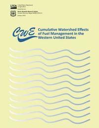 Cumulative Watershed Effects of Fuel Management in the Western United States 1