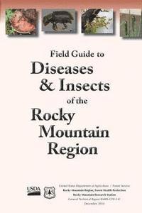 bokomslag Field Guide to Diseases and Insects of the Rocky Moutain Region