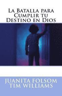 bokomslag La Batalla para Cumplir tu Destino en Dios