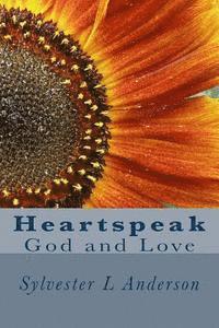 Sylvester L. Anderson - Heartspeak: God and Love, Häftad