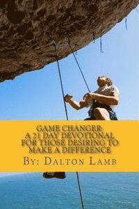 Dalton Lamb, David Parham - Game Changer: : A 21 Day Devotional for Those Desiring to Make A Difference, Häftad. Tillgänglighet: Lägg i varukorg
