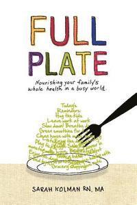 bokomslag Full Plate: Nourishing Your Family's Whole Health in a Busy World