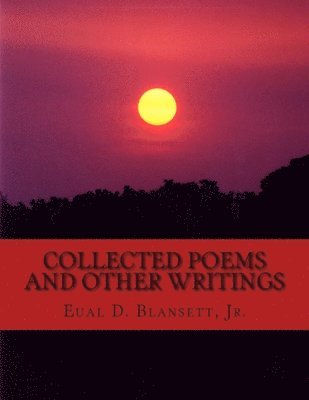 Eual D. Blansett Jr - Collected Poems and Other Writings, Häftad