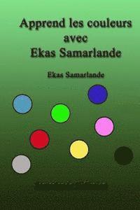 bokomslag Apprend les couleurs avec Ekas Samarlande