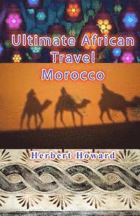 bokomslag Ultimate African Travel - Morocco
