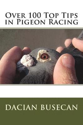 Over 100 Top Tips in Pigeon Racing 1