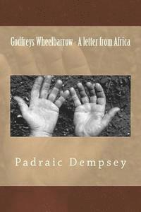 bokomslag Godfreys Wheelbarrow - A letter from Africa