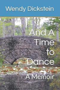 bokomslag And a Time to Dance: A Memoir