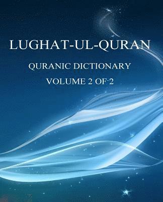 Lughat-ul-Quran 2: Volume 2 of 2 1