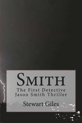 bokomslag Smith: The First detective Jason Smith Thriller