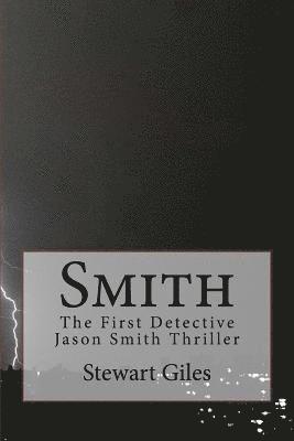 Smith: The First detective Jason Smith Thriller