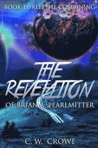 bokomslag The Revelation of Brian A. Pearlmitter Book Three: The Combining