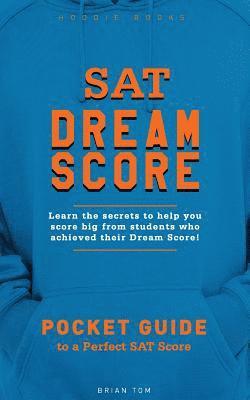 bokomslag SAT Dream Score: Learn the secrets to help you score big from students who achieved their Dream Score!