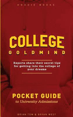 bokomslag College GoldMind: Experts share their secret tips for getting into the college of your dreams