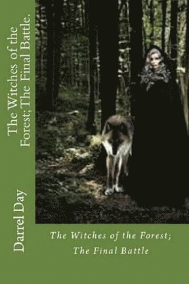 bokomslag The Witches of the Forest; The Final Battle.