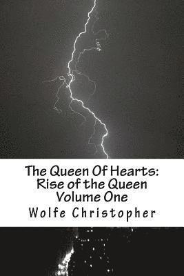 The Queen Of Hearts: Rise of the Queen: Volume One