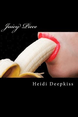Heidi Deepkiss - Juicy Piece, Häftad