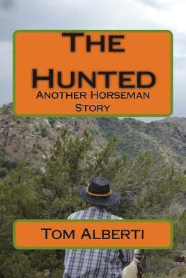 Tom Alberti - The Hunted: Another Horseman Story, Häftad