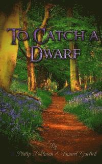 To Catch a Dwarf 1