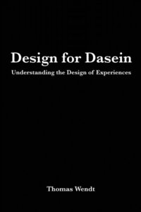 bokomslag Design for Dasein: Understanding the Design of Experiences