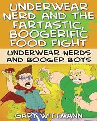 bokomslag Underwear Nerd and the Fartastic, Boogerific Food Fight