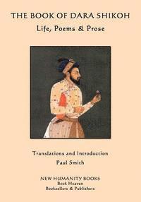 bokomslag The Book of Dara Shikoh: Life, Poems & Prose