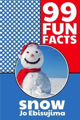 99 Fun Facts SNOW: Learning in bite sized pieces 1