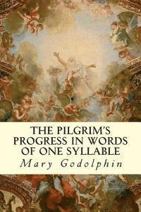 bokomslag The Pilgrim's Progress In Words of One Syllable