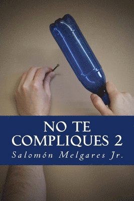 Jr. Melgares, Salomón - No te compliques (II parte): Teología pastoral a favor del reino y la persona, Häftad