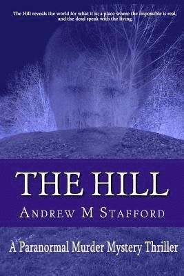 The Hill: A Paranormal Murder Mystery Thriller 1