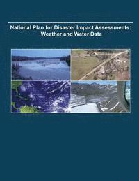 bokomslag National Plan for Disaster Impact Assessments: Weather and Water Data