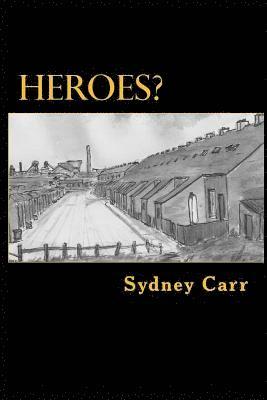 bokomslag Heroes?: One Family's Four Months of Dramatic Events in 1950s Ashington