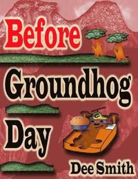 bokomslag Before Groundhog Day: A Rhyming Picture Book for Children in Celebration of Groundhog Day