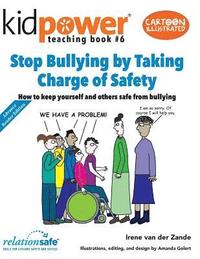 bokomslag Stop Bullying by Taking Charge of Safety: How to keep yourself and other kids safe from bullying