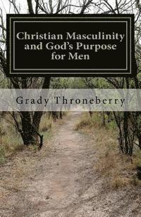 bokomslag Christian Masculinity and God's Purpose for Men