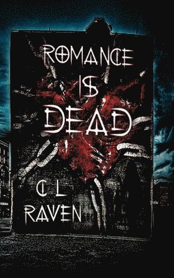 C. L. Raven - Romance Is Dead, Häftad