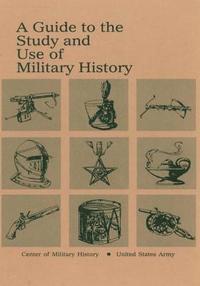 bokomslag A Guide to the Study and Use of Military History