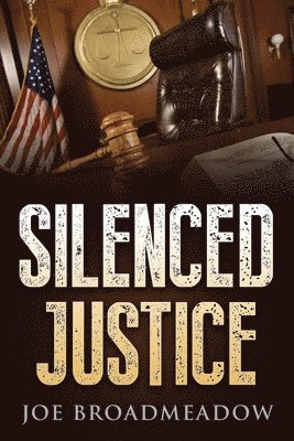 Joe Broadmeadow - Silenced Justice: A Josh Williams Novel, Häftad. Tillgänglighet: Lägg i varukorg
