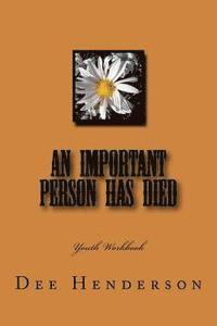 Dee Henderson - An Important Person Has Died: Youth Workbook, Häftad