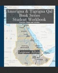 Amarigna & Tigrigna Qal Book Series Student Workbook: Exercises, Games and Activities 1