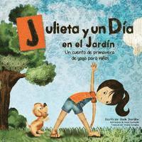 bokomslag Julieta y un día en el jardín: Un cuento de primavera de yoga para niños