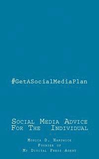 #GetASocialMediaPlan: A Social Media Handbook For The Individual 1