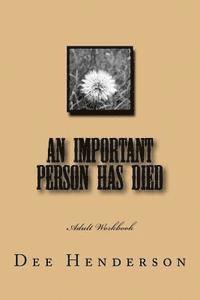 Dee Henderson - An Important Person Has Died: Adult Workbook, Häftad